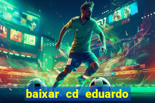 baixar cd eduardo costa 2023